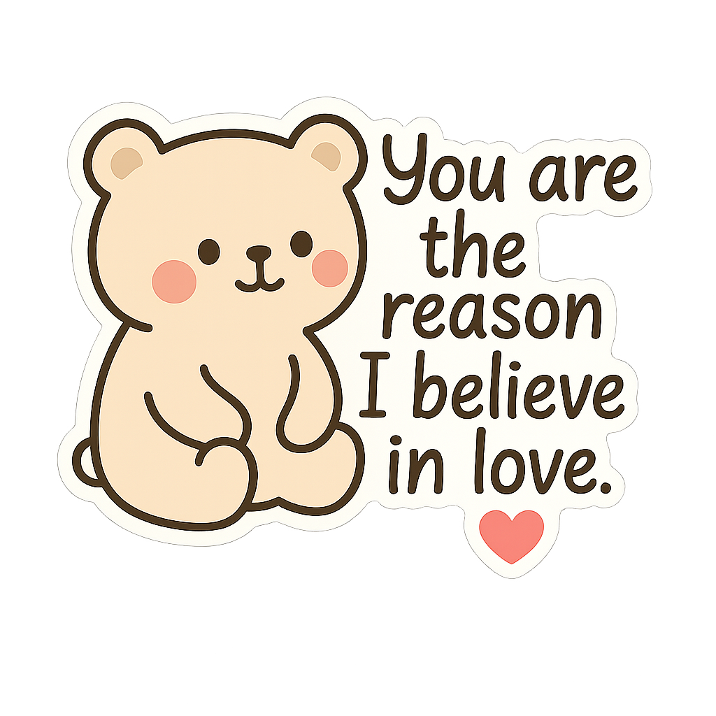 You Are the Reason I Believe in Love