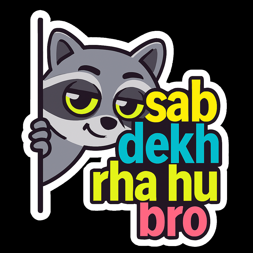 Sab Dekh Raha Hu Bro